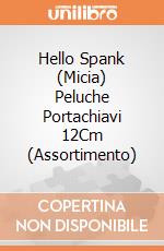 Hello Spank (Micia) Peluche Portachiavi 12Cm (Assortimento) giochi