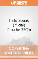 Hello Spank (Miciai) Peluche 35Cm giochi