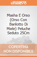 Masha E Orso (Orso Con Barilotto Di Miele) Peluche Seduto 25Cm giochi