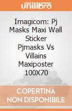 Imagicom: Pj Masks Maxi Wall Sticker Pjmasks Vs Villains Maxiposter 100X70 gioco di Imagicom