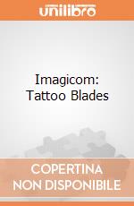 Imagicom: Tattoo Blades gioco
