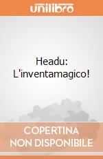 Headu: L'inventamagico! giochi