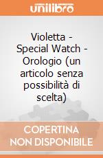 Violetta - Special Watch - Orologio (un articolo senza possibilità di scelta) gioco di Gig