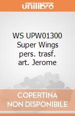WS UPW01300 Super Wings pers. trasf. art. Jerome giochi