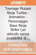 Teenage Mutant Ninja Turtles - Animation - Personaggio Base Ninja Strike (un articolo senza possibilità di scelta) gioco