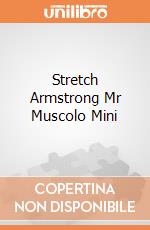 Stretch Armstrong Mr Muscolo Mini gioco di Gig