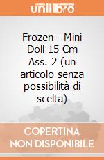 Frozen - Mini Doll 15 Cm Ass. 2 (un articolo senza possibilità di scelta) gioco