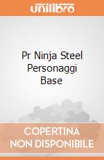Pr Ninja Steel Personaggi Base gioco di Gig