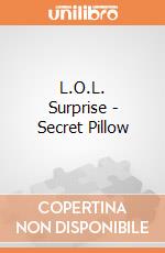 L.O.L. Surprise - Secret Pillow gioco di Giochi Preziosi
