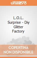L.O.L. Surprise - Diy Glitter Factory gioco di Giochi Preziosi