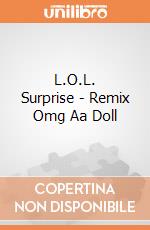 L.O.L. Surprise - Remix Omg Aa Doll gioco