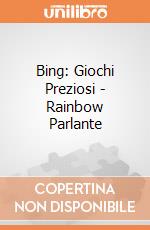 Bing: Giochi Preziosi - Rainbow Parlante gioco