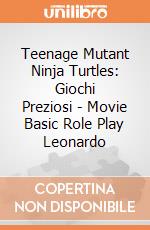 Teenage Mutant Ninja Turtles: Giochi Preziosi - Movie Basic Role Play Leonardo giochi