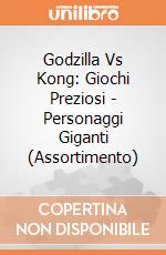 Godzilla Vs Kong: Giochi Preziosi - Personaggi Giganti (Assortimento) gioco