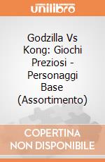 Godzilla Vs Kong: Giochi Preziosi - Personaggi Base (Assortimento) gioco