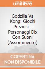 Godzilla Vs Kong: Giochi Preziosi - Personaggi Dlx Con Suoni (Assortimento) gioco