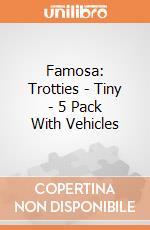 Famosa: Trotties - Tiny - 5 Pack With Vehicles gioco