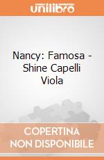 Nancy: Famosa - Shine Capelli Viola gioco