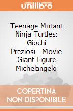 Teenage Mutant Ninja Turtles: Giochi Preziosi - Movie Giant Figure Michelangelo gioco