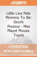 Little Live Pets Mommy To Be: Giochi Preziosi - Mini Playet Mouse Topini gioco