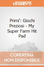 Primi': Giochi Preziosi - My Super Farm Hit Pad giochi