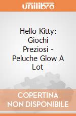 Hello Kitty: Giochi Preziosi - Peluche Glow A Lot giochi
