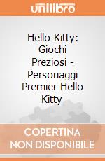 Hello Kitty: Giochi Preziosi - Personaggi Premier Hello Kitty giochi