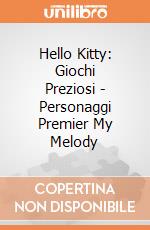 Hello Kitty: Giochi Preziosi - Personaggi Premier My Melody giochi