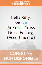 Hello Kitty: Giochi Preziosi - Cross Dress Foilbag (Assortimento) giochi