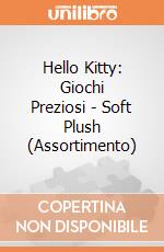 Hello Kitty: Giochi Preziosi - Soft Plush (Assortimento) giochi