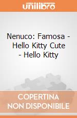 Nenuco: Famosa - Hello Kitty Cute - Hello Kitty  giochi