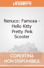 Nenuco: Famosa - Hello Kitty Pretty Pink Scooter giochi