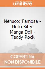 Nenuco: Famosa - Hello Kitty Manga Doll - Teddy Rock giochi