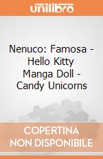 Nenuco: Famosa - Hello Kitty Manga Doll - Candy Unicorns giochi