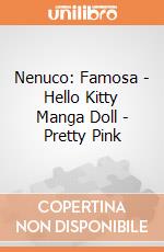 Nenuco: Famosa - Hello Kitty Manga Doll - Pretty Pink giochi