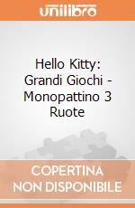 Hello Kitty: Grandi Giochi - Monopattino 3 Ruote giochi