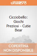 Cicciobello: Giochi Preziosi - Cutie Bear giochi
