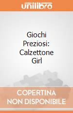 Giochi Preziosi: Calzettone Girl giochi