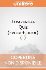Toscanacci. Quiz (senior+junior) (I) giochi