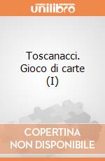 Toscanacci. Gioco di carte (I) giochi