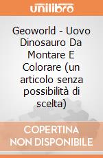 Geoworld - Uovo Dinosauro Da Montare E Colorare (un articolo senza possibilità di scelta) gioco di Mac2