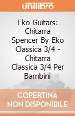 Eko Guitars: Chitarra Spencer By Eko Classica 3/4 - Chitarra Classica 3/4 Per Bambini gioco di Eko