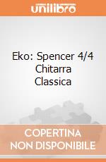 Eko: Spencer 4/4 Chitarra Classica gioco di Eko