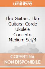 Eko Guitars: Eko Guitars: Corde Ukulele Concerto Medium Set/4 giochi