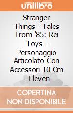Stranger Things - Tales From '85: Rei Toys - Personaggio Articolato Con Accessori 10 Cm - Eleven giochi