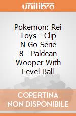 Pokemon: Rei Toys - Clip N Go Serie 8 - Paldean Wooper With Level Ball giochi