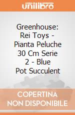 Greenhouse: Rei Toys - Pianta Peluche 30 Cm Serie 2 - Blue Pot Succulent giochi