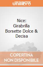 Nice: Girabrilla Borsette Dolce & Decisa giochi