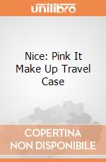 Nice: Pink It Make Up Travel Case giochi