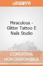 Miraculous - Glitter Tattoo E Nails Studio gioco di Nice